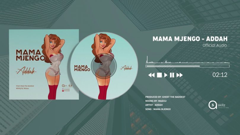 AUDIO Addah – Mama Mjengo MP3 DOWNLOAD
