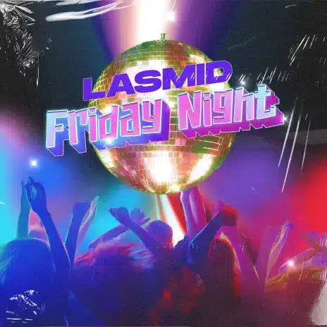AUDIO Lasmid - Friday Night MP3 DOWNLOAD