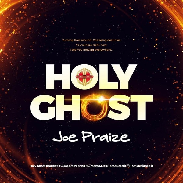 AUDIO Joe Praize – Holy Ghost MP3 DOWNLOAD