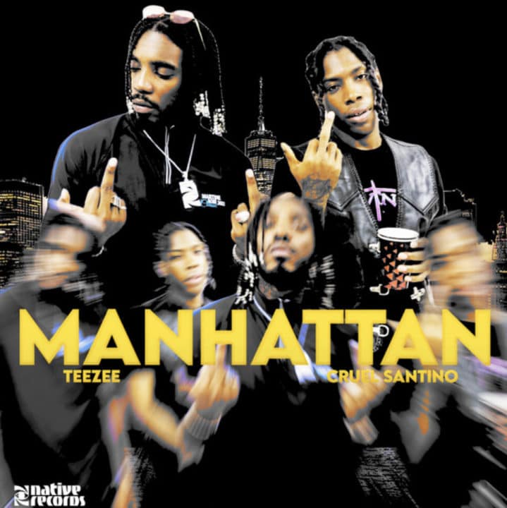 Teezee Ft Cruel Santino - Manhattan Lyrics
