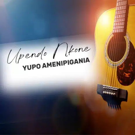 AUDIO Upendo Nkone - Yupo Amenipigania MP3 DOWNLOAD