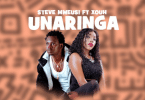 AUDIO Steve Mweusi - Unaringa Ft. Xouh MP3 DOWNLOAD