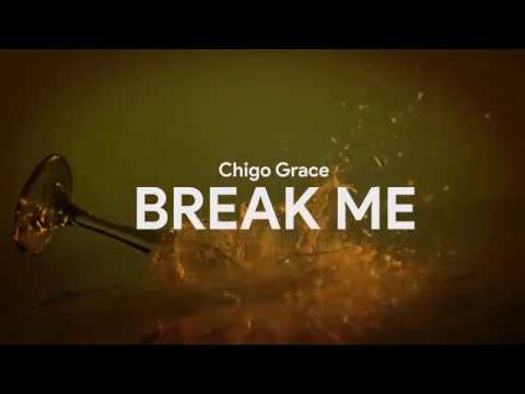 AUDIO Chigo Grace - Break Me MP3 DOWNLOAD