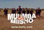 AUDIO Neema Gospel Choir - Muumba Wa Miisho MP3 DOWNLOAD