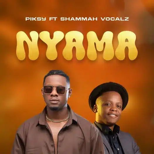 AUDIO Piksy - Nyama Ft Shammah Vocalz MP3 DOWNLOAD