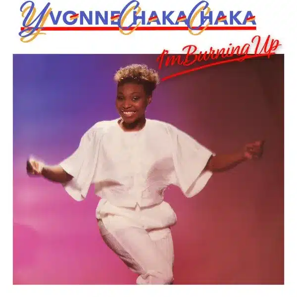 AUDIO Yvonne Chaka Chaka - I’m Burning Up MP3 DOWNLOAD