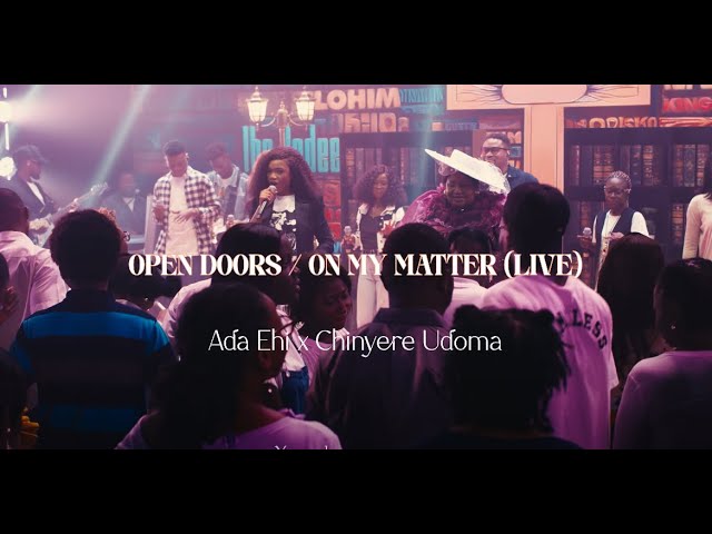 Ada Ehi Ft Chinyere Udoma - Open Doors On My Matter