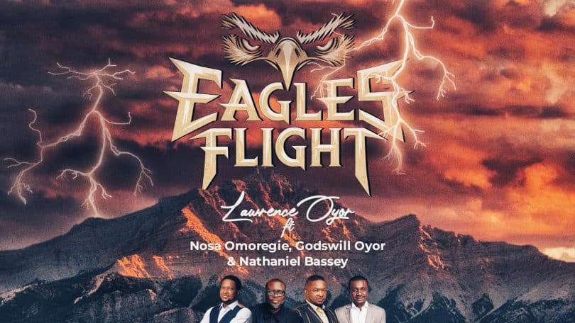 AUDIO Lawrence Oyor Ft Godswill Oyor Nosa Omoregie & Nathaniel Bassey - Eagles Flight MP3 DOWNLOAD