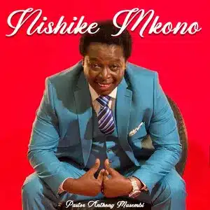 AUDIO Pastor Anthony Musembi - Baba Mimi Ninakuabudu Na Angalia MP3 DOWNLOAD