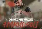 AUDIO Drimz Mr Muziq - Akamunsoli MP3 DOWNLOAD