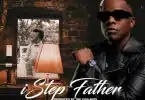 AUDIO Olefied Khetha - iStep Father MP3 DOWNLOAD